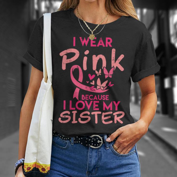 I Wear Pink I Love My Sister Breast Cancer Awareness Support T-Shirt Gifts for Her