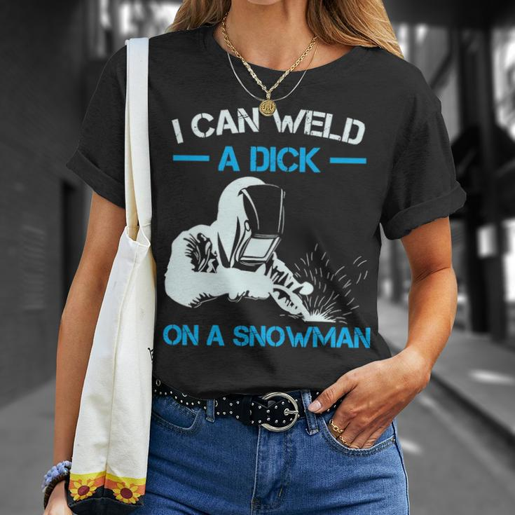 I Can Weld A Dick A Snowman Welder T-Shirt Gifts for Her