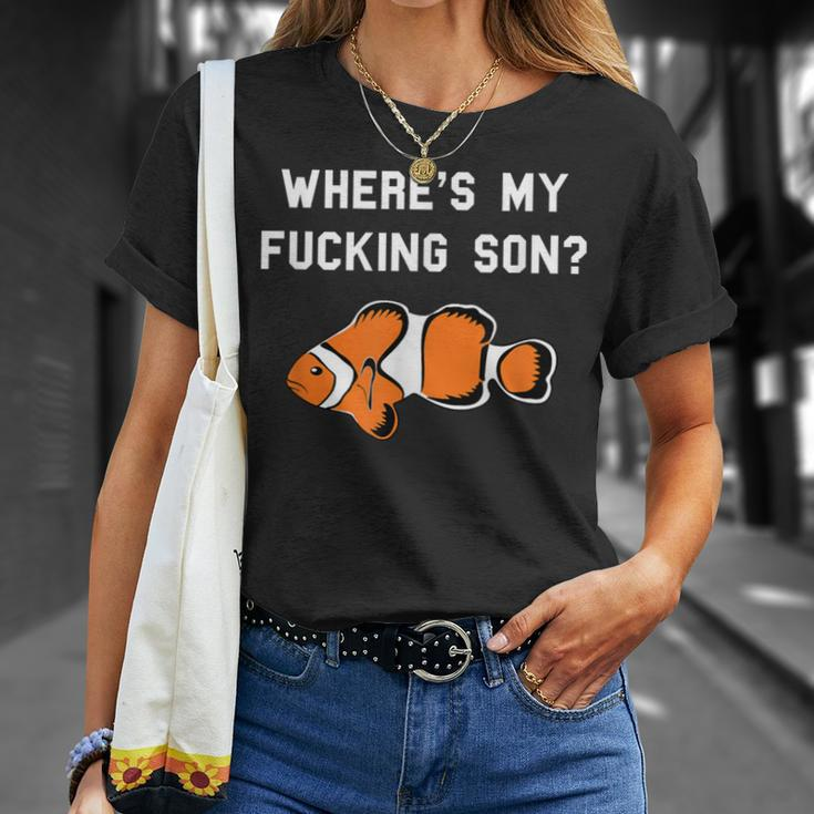 Where's My Fucking Son Clownfish T-Shirt Gifts for Her