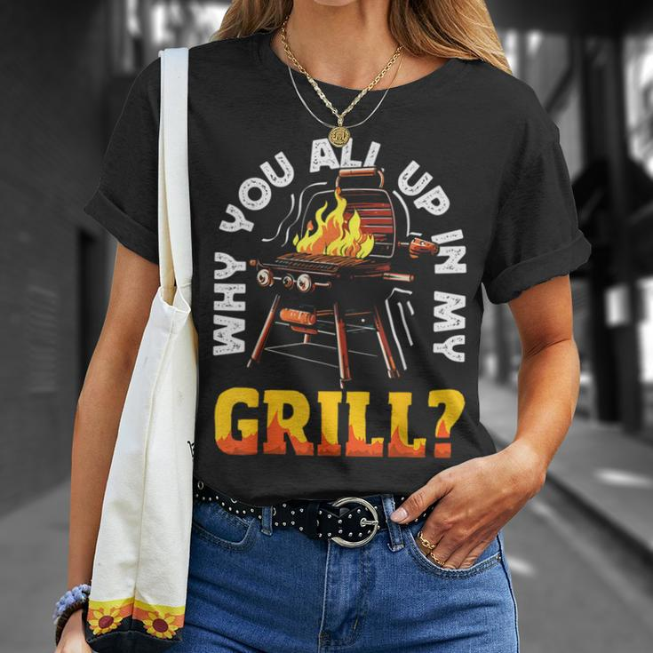 Why You All Up In My Grill Lustiger Grill Grill Papa Männer Frauen T-Shirt Geschenke für Sie
