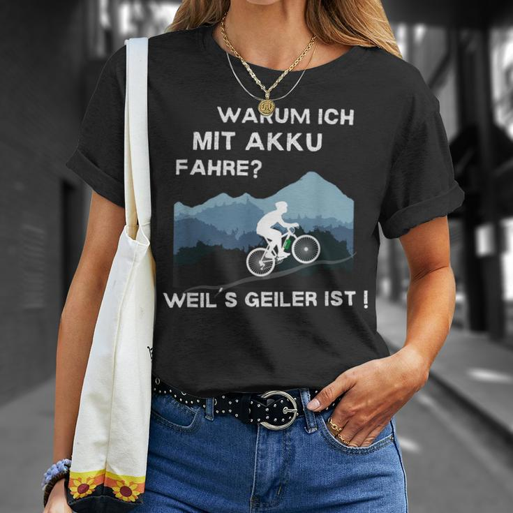 Why Ich Mit Akku Fahre Weil Geiler Ist E-Bike Cyclist T-Shirt Geschenke für Sie