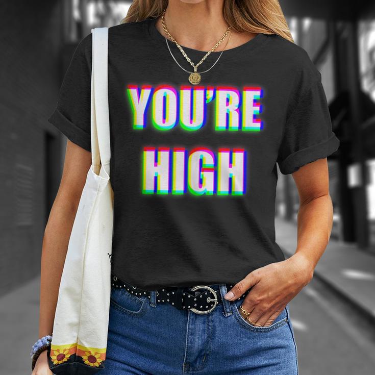 You're High Drug Dj Edm Music Festival Rave T-Shirt Gifts for Her