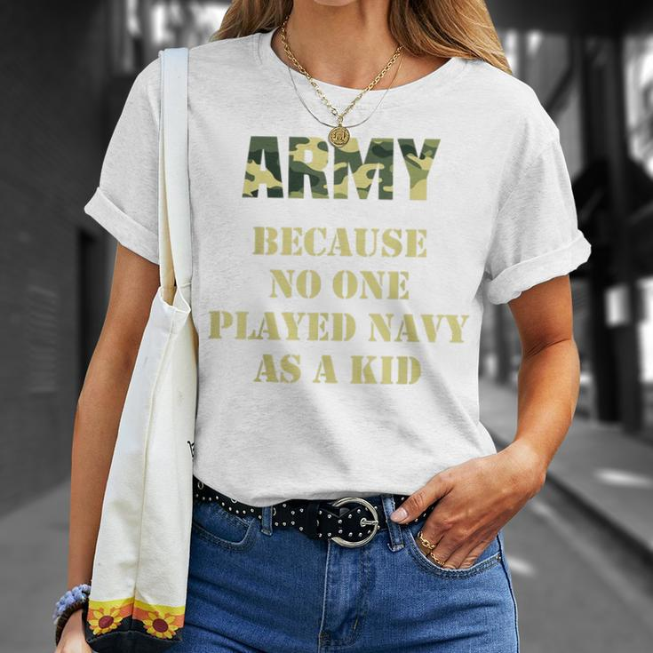 Army Because No One Ever Played Navy As A Kid Army Says T-Shirt Gifts for Her