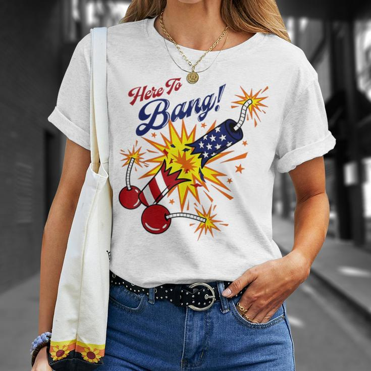 Here To Bang 4Th Of July Fun 4Th Of July Firework Patriotic T-Shirt Gifts for Her