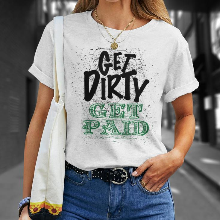 Get Dirty Get Paid Hard Working Skilled Blue Collar Labor T-Shirt Gifts for Her