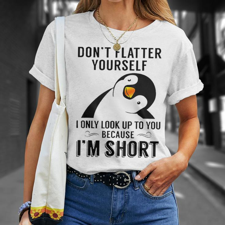 Don't Flatter Yourself I Only Look Up To You Cute Penguin T-Shirt Gifts for Her