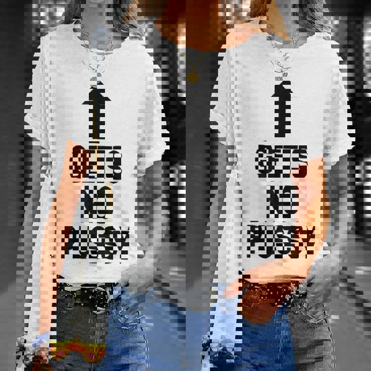 Gets No Pussy Adult Humor T-Shirt Gifts for Her
