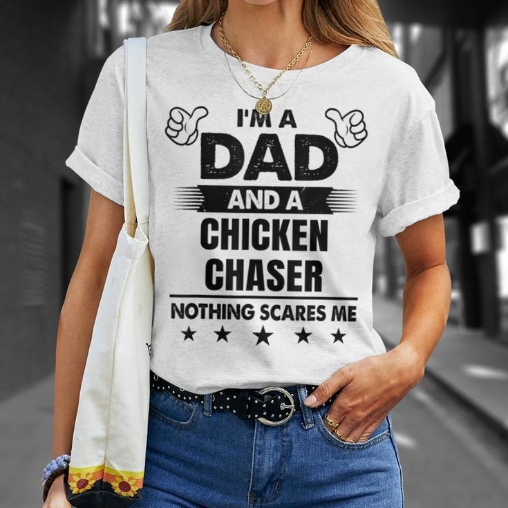 I'm A Dad And A Chicken Chaser Nothing Scares Me T-Shirt Gifts for Her