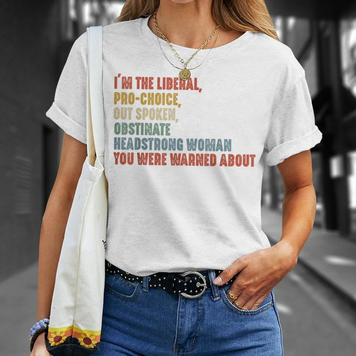 I'm The Liberal Pro Choice Outspoken Obstinate Headstrong T-Shirt Gifts for Her