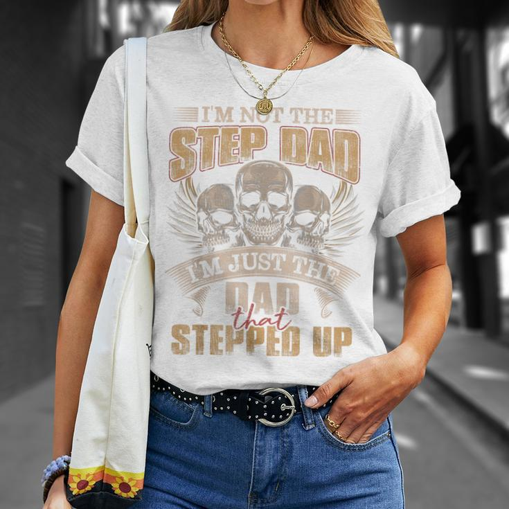 I'm Not The Step Dad I'm Just The Dad That Stepped Up Skull T-Shirt Gifts for Her