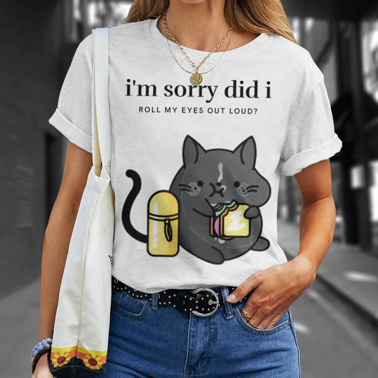 I'm Sorry Did I Roll My Eyes Out Loud Sarkastische Katze T-Shirt Geschenke für Sie