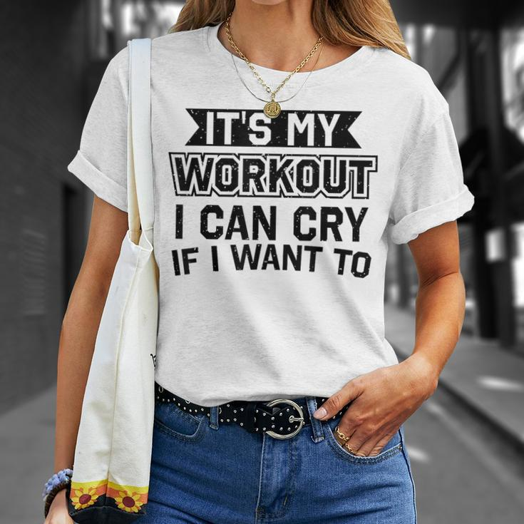 It's My Workout I Can Cry If I Want To Gym Clothes T-Shirt Gifts for Her