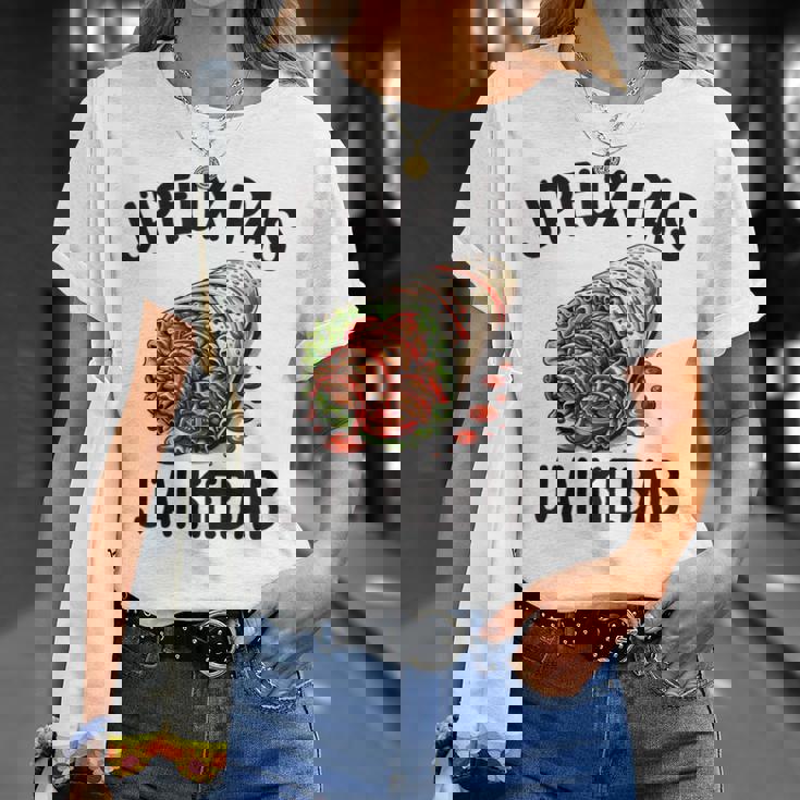 J'peux Pas J'ai Kebab Cadeau Nourriture Drôle T-Shirt Cadeaux pour elle
