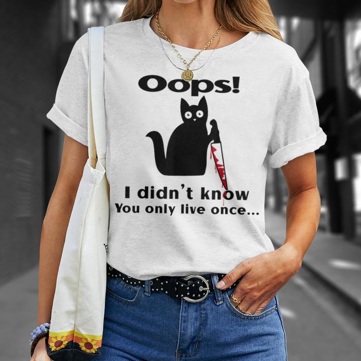 Killer Cat Saying Oops I Didn't Know You Only Live Once T-Shirt Gifts for Her