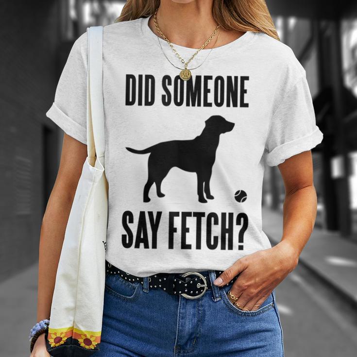 Lab Did Someone Say Fetch Labrador Retriever T-Shirt Gifts for Her