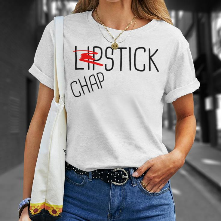 Lipstick Is Good But Chapstick Is Better T-Shirt Gifts for Her