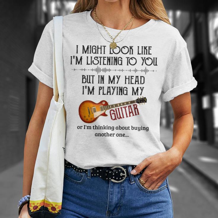 I Might Look Like I'm Listening To You Playing Music Guitar T-Shirt Gifts for Her