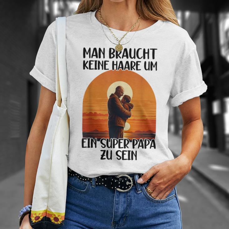 Man Braucht Keine Haare Um Ein Super Papa Zu Sein Sonnenunte T-Shirt Geschenke für Sie