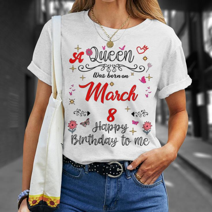 A Queen Was Born On March 8 March 8Th Birthday T-Shirt Gifts for Her