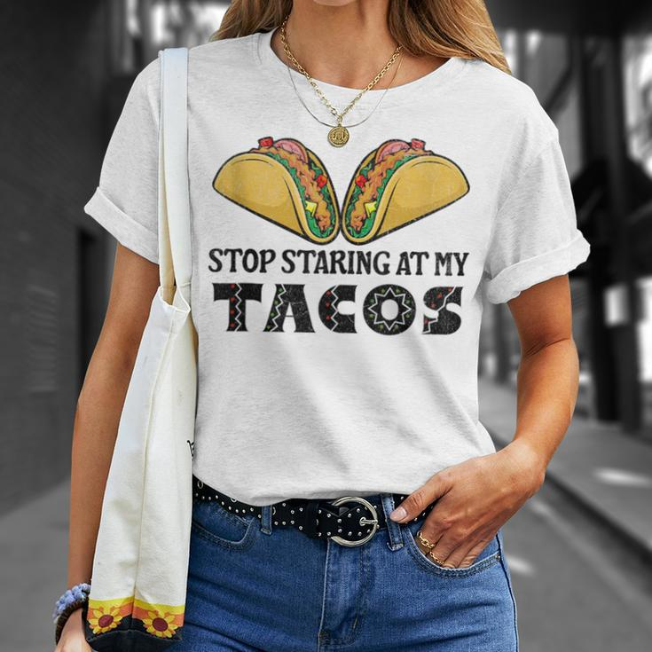 Taco-Mexican Fun Stop Staring At My Tacos For Cinco De Mayo T-Shirt Gifts for Her