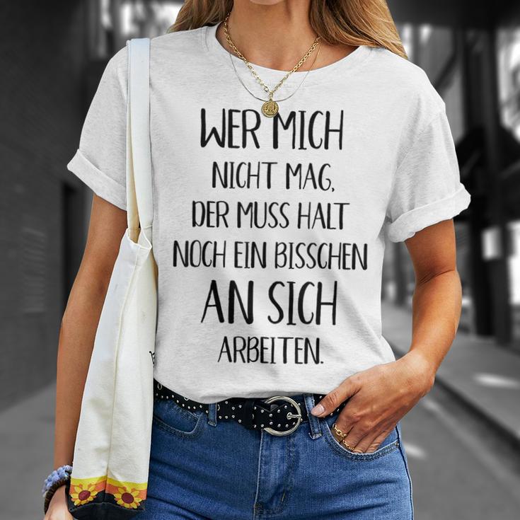 Wer Mich Nicht Mag Der Muss Noch An Sich Arbeiten T-Shirt Geschenke für Sie