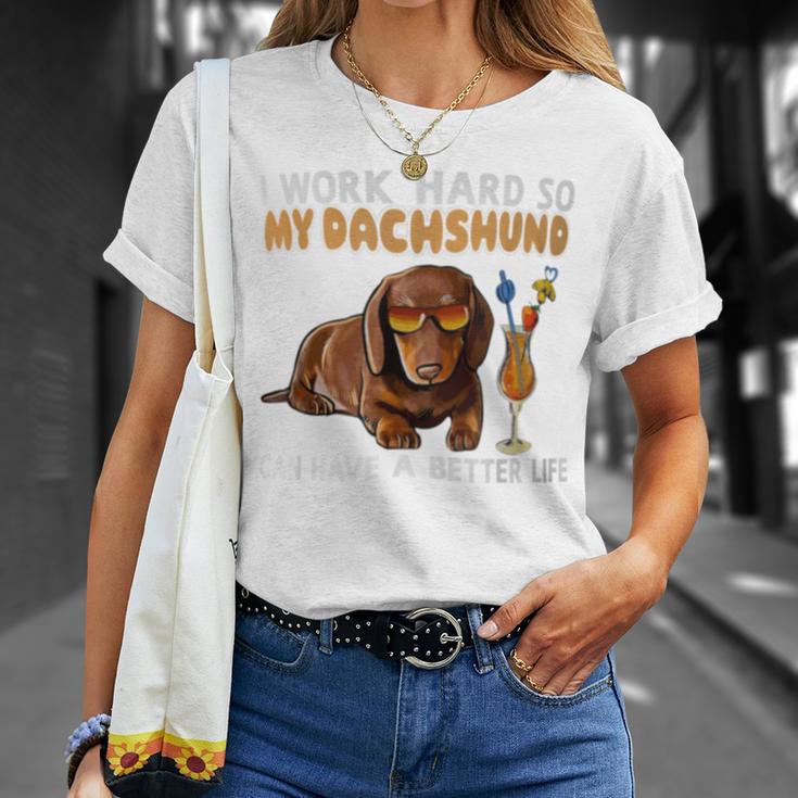 I Work Hard So My Dachshund Can Have A Better Life Dog Lover T-Shirt Gifts for Her