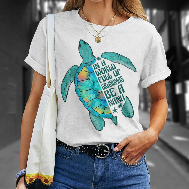In A World Full Of Grandmas Be A Nana Sea Turtle T-Shirt Gifts for Her