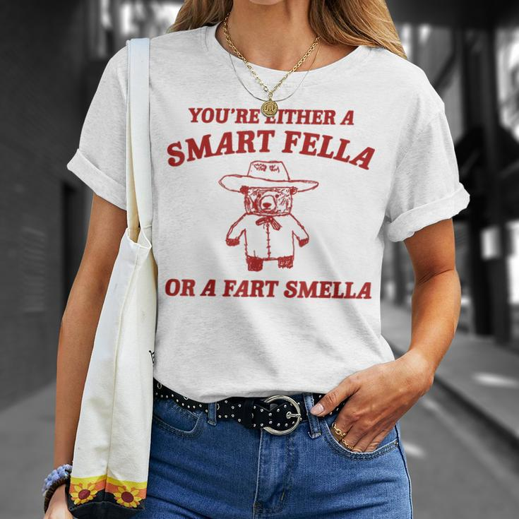 You're Either A Smart Fella Or A Fart Smella T-Shirt Gifts for Her