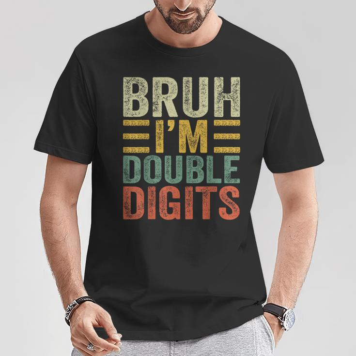 10Th Birthday Bruh I'm Double Digits 10 Year Old Birthday T-Shirt Funny Gifts