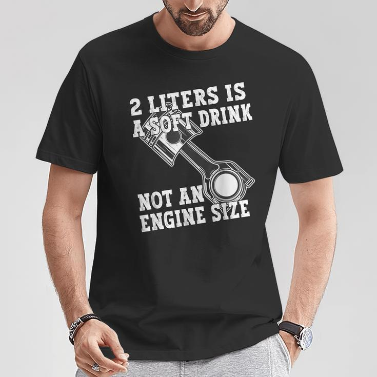 2 Liters Is A Soft Drink Not An Engine Size T-Shirt Lustige Geschenke