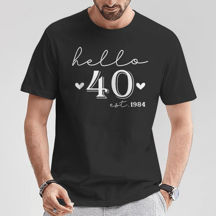 40Th Birthday Hello 40 Years Old Est 1984 Born In 1984 T-Shirt Funny Gifts