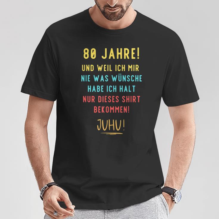 80Th Birthday Decoration For Someone Der Sich Nichts Wünscht T-Shirt Lustige Geschenke