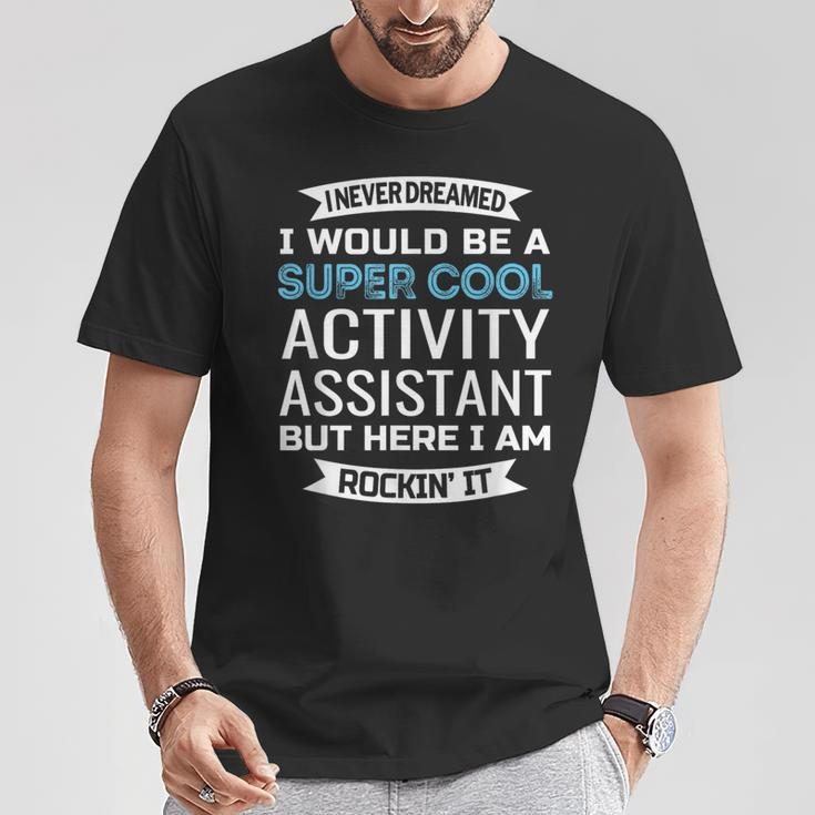 Activity Assistant Activities Professional Week T-Shirt Unique Gifts