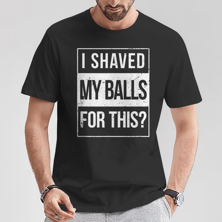 Advisory I Shave My Balls For This Inappropriate Adult Humor T-Shirt Unique Gifts