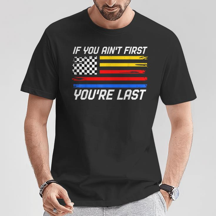 If You Ain't First You're Last Us Flag Car Racing T-Shirt Personalized Gifts