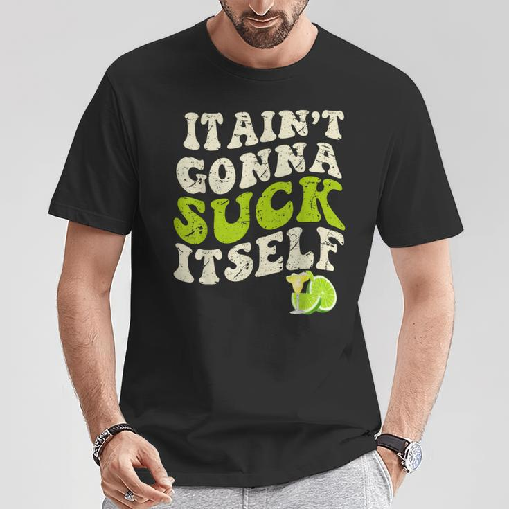 It Aint Gonna Suck Itself Mariachi Cinco De Mayo Lime T-Shirt Unique Gifts