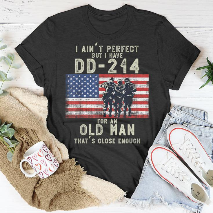 I Ain't Perfect But I Do Have A Dd-214 For An Old Man T-Shirt Unique Gifts