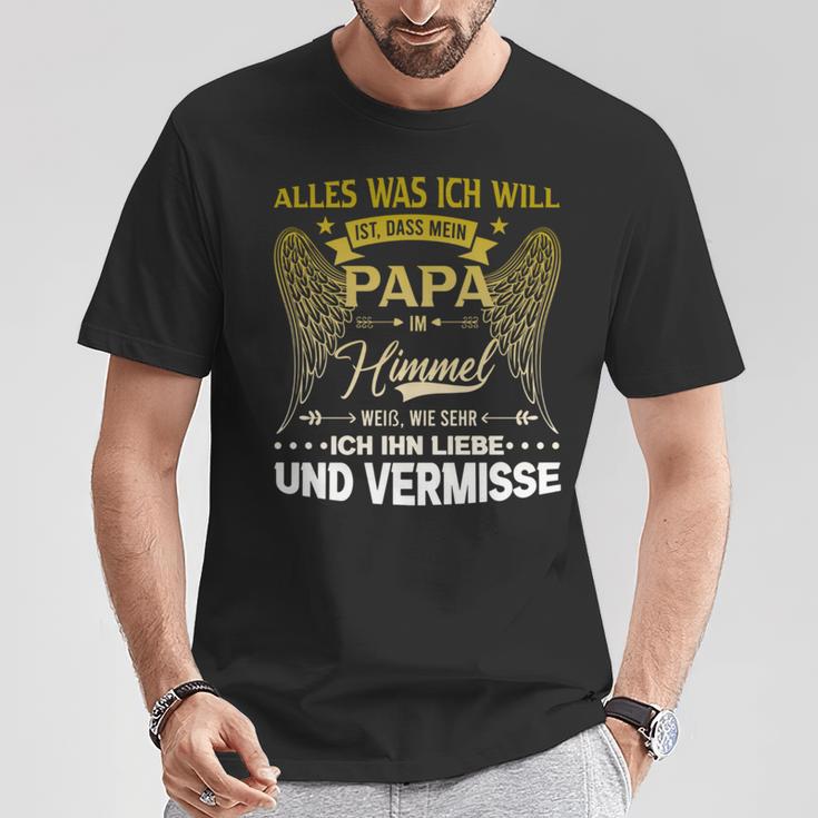 Alles Was Ich Will Ist Dass Mein Papa Im Himmel Weiß T-Shirt Lustige Geschenke