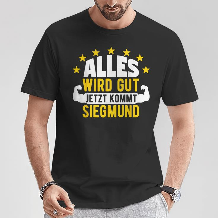 Alles Wird Gut Jetzt Kommt Siegmund Saying T-Shirt Lustige Geschenke
