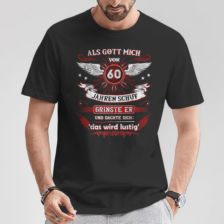 Als Gott Mich Vor 60 Jahren Schuf Grinste Er Das Wird German L T-Shirt Lustige Geschenke