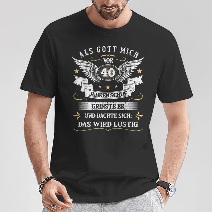 Als Gott Michor 40 Jahren Schuf Grinste Er Das Wird Lustig Als Gott T-Shirt Lustige Geschenke