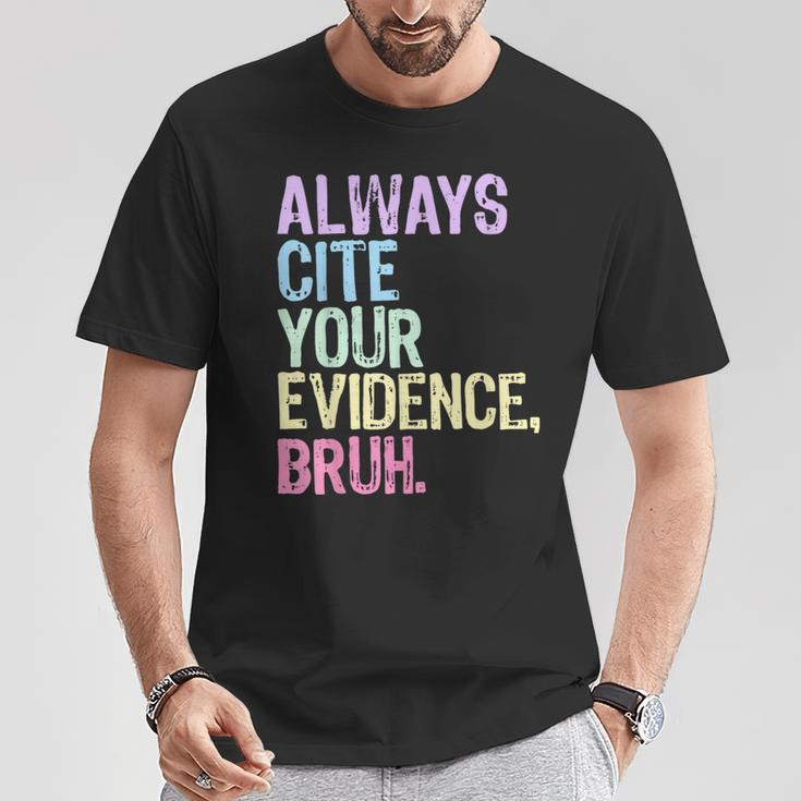Always Cite Your Evidence Bruh English Prove It Bruh Teacher T-Shirt Funny Gifts