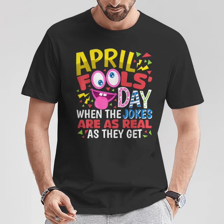 Aprilscherz Wenn Die Witze So Echt Sind Wie Sie Bekommen T-Shirt Lustige Geschenke