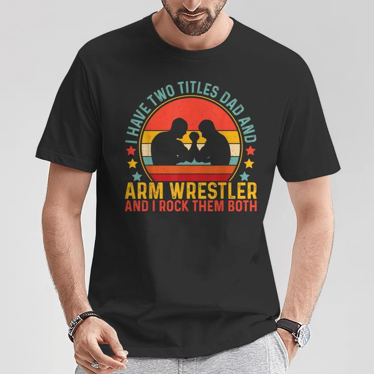 Arm Wrestler Dad Father Day For Arm Wrestling T-Shirt Funny Gifts