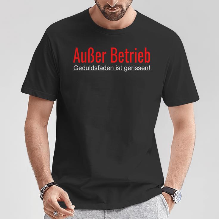 Außer Berieb Geduldsfaden Ist Gerissen Auser Betrieb T-Shirt Lustige Geschenke