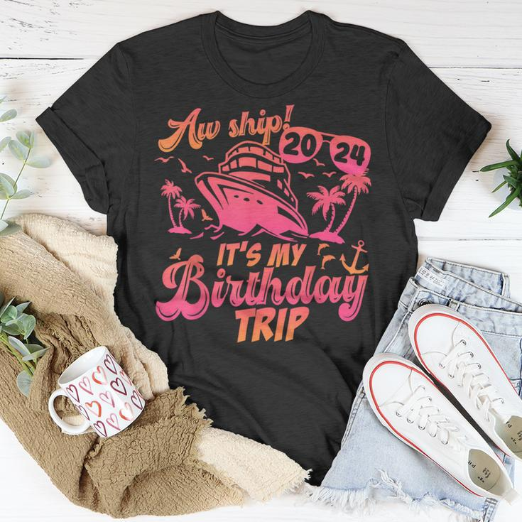 Aw Ship It's My Birthday Trip 2024 Birthday Vacay Cruise T-Shirt Funny Gifts