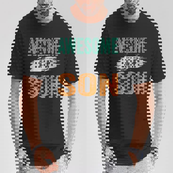 Awesome Like My Son Mom Dad Parents' Day T-Shirt Unique Gifts