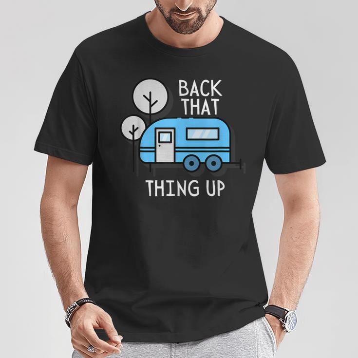 Back That Thing Up Rv Camper For Outdoor Lovers T-Shirt Unique Gifts