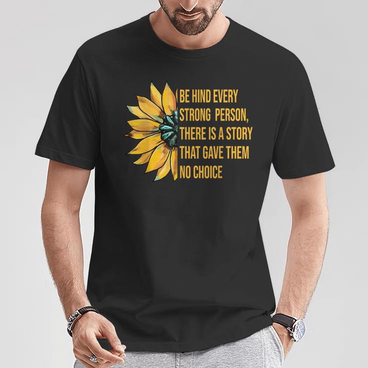 Behind Every Strong Person There Is A Story That Gave Them T-Shirt Unique Gifts