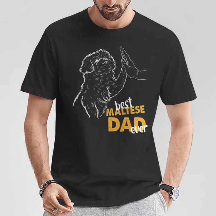 Best Maltese Dad Ever Maltese Daddy Maltese Dog Maltese Dad T-Shirt Unique Gifts